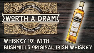 Whiskey 101 With Bushmills Original