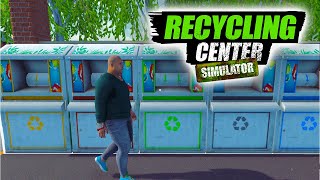 I'm Raking in FREE Cash in Recycling Center Simulator! [E2]