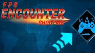 FPS ENCOUNTER SHOOTING MOD [AMMO,KILL,RELOAD]