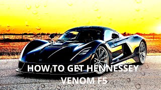 How To Get Hennessey Venom F5 ???