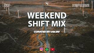 Weekend Shift Mix #19 | Curated By Usi Jay [South African Deep House Mix]