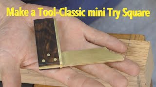 Make a Tool - Classic mini Try Square