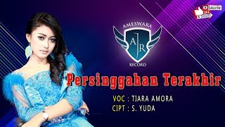 Tiara Amora - Persinggahan Terakhir | Dangdut (Official Music Video)