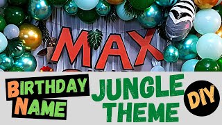 Making Birthday Name Jungle Theme Birthday Decoration at home Step by Step|Diy|Mum's Hob