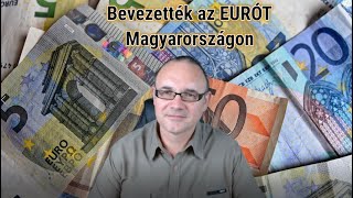 Bevezették Magyarországon az eurót.