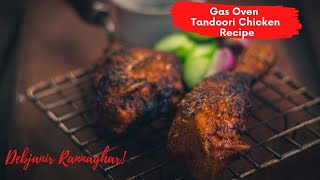 Gas Oven Tandoori Chicken Recipe Debjanir Rannaghar