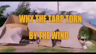 Why the tarp torn by  the wind