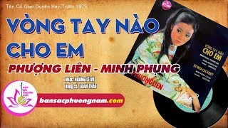 VÒNG TAY NÀO CHO EM - PHƯỢNG LIÊN - MINH PHỤNG - Tân Cổ Giao Duyên Trước 1975 - Bản sắc phương Nam