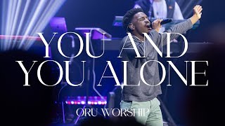 You and You Alone & Jesus You’re Beautiful by ORU Worship | 2023-2024