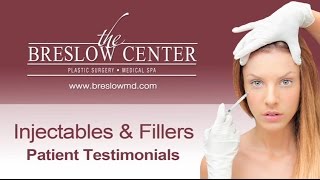 Patient Testimonials:  Injectables and Fillers - The Breslow Center