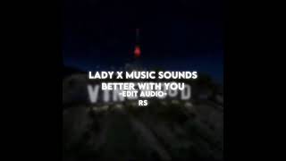 Lady x music sounds better with you edit audio