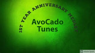 AvoCado Tunes - First Year Anniversary Medley