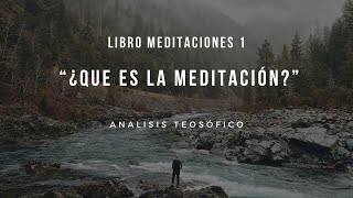 1.- ¿Qué es la Meditación?