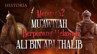 Mengapa Muawiyah Berperang Melawan Ali Bin Abi Thalib? Pemberontakan Terhadap Pemimpin Khalifah?