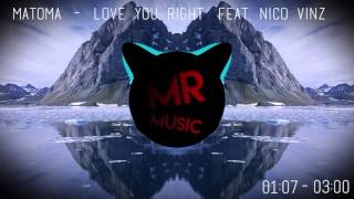 Matoma - Love You Right feat. Nico & Vinz