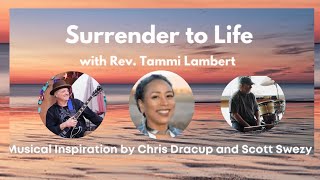 2/26/2023- Surrender to Life w/ Rev. Tammi