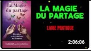 La magie du partage : vivez pleinement chaque instant - livresaudio