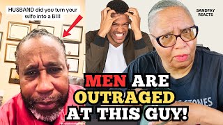 Men Are Outraged! He Said Men Its Your Fault! She Wasn't That Way When You Met Her!