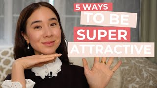 5 Ways to Actually Make Yourself Look and Feel More Attractive