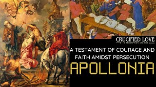 Apollonia | A Testament of Courage and Faith Amidst Persecution | @InfiniteWorshipCenter