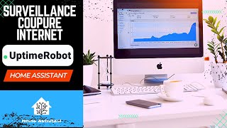 UptimeRobot : Surveillez la disponibilité de vos serveurs et lien internet avec Home Assistant !