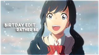 Rather Be - Birthday Edit [AMV/Edit]