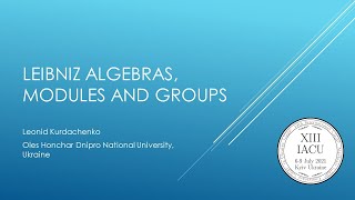 Leonid Kurdachenko, Leibniz algebras, modules and groups