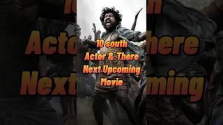 10 South Actor & There Next Movie| Part 2 🤯🥵 #shorts #southactor #viral #shortsfeed