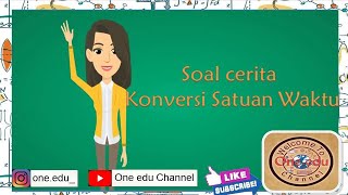 Soal cerita konversi satuan waktu I MATEMATIKA SD