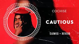 Cochise - CAUTIOUS [SLOWED]