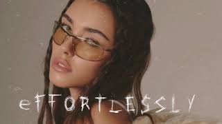 EFFORTLESSLY - Madison Beer