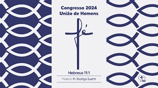 CONGRESSO 2024 - UNIÃO DE HOMENS