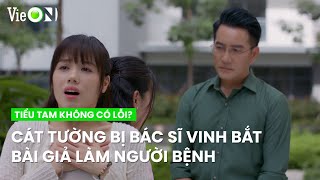 Cẩm Tú giả bệnh lừa bác sĩ Vinh ai ngờ người bị vạch trần lại là Cát Tường | Tiểu Tam Không Có Lỗi?