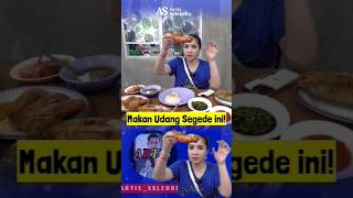 MAMA GIGI MAKAN UDANG SEGEDE INI