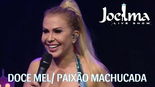 Joelma - Doce Mel/ Paixão Machucada