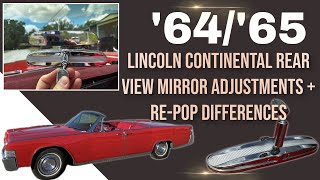 1964/1965 Lincoln Continental Rear View Mirror Adjustment & Re-Pop Differences