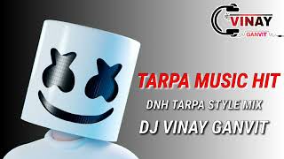 TARPA MUSIC HIT🌿DNH TARPA STYLE MIX🌿DJ VINAY GANVIT