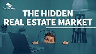 The Hidden Real Estate Market