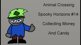 Animal Crossing Spooky Horizons #14; Collecting Money And Candy