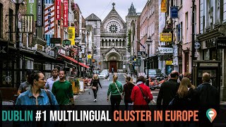 Dublin #1 Multilingual Cluster in Europe