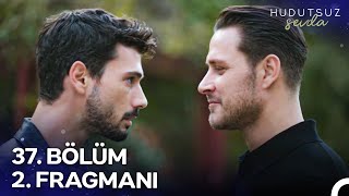 Hudutsuz Sevda 37. Bölüm 2. Fragmanı | Hedefte Biz Varız!