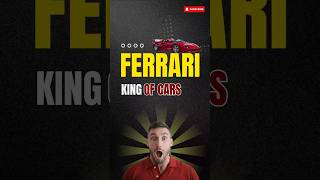 Ferrari, the king of Cars!