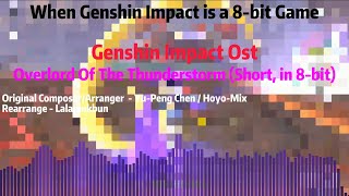 《Genshin Impact Ost - Overlord of The Thunderstorm (8-bit)》When The Genshin Impact is a 8-bit Game：