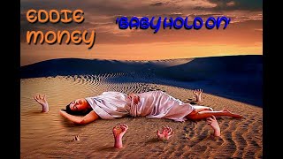 HQ FLAC  EDDIE MONEY - BABY HOLD ON  Super ENHANCED REVERB VERSION Best Classic Rock & lyrics