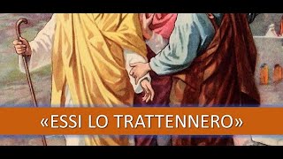 "Essi Lo trattennero" (Past. Elio Testa su Luca 24:13-34).