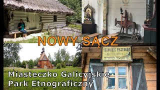 Nowy Sącz. Miasteczko Galicyjskie. Sądecki Park Etnograficzny.