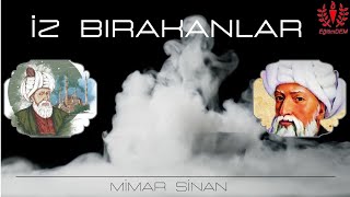 İZ  BIRAKANLAR- MİMAR SİNAN