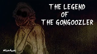 The Legend of The Gongoozler.