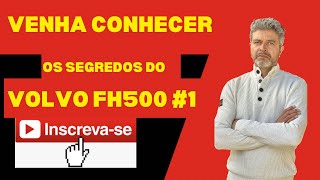 VOLVO FH500 | DESCUBRA OS COMPARTILHAMENTOS SECRETOS E TECNOLOGIAS PARTE 1