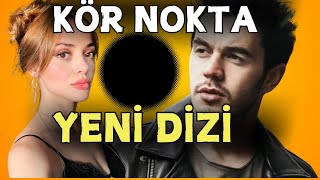 KÖR NOKTA Dizisi BAŞLIYOR! Yeni Dizi KÖR NOKTA Konusu ve Oyuncuları 1. Bölüm Fragmanı-Tanıtımı